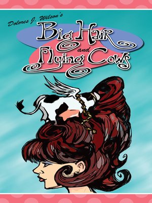 cover image of Big Hair and Flying Cows
